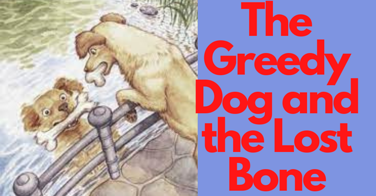 The Greedy Dog and the Lost Bone